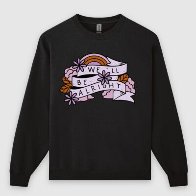 We'll Be Alright Sweatshirt Thumbnail