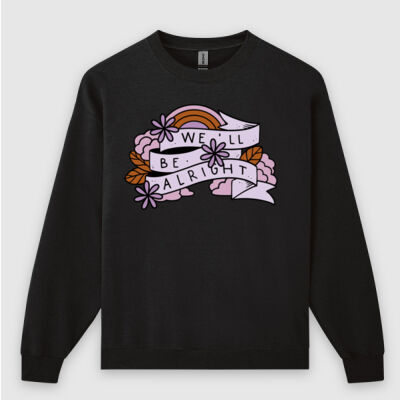 SAME DAY We'll Be Alright Sweatshirt Thumbnail